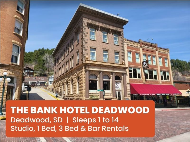 Black Hills Cabin Rentals, The Bank Hotel Deadwood, Black Hills Vacation Rental